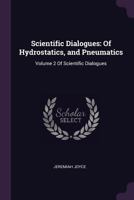 Scientific Dialogues,: Of Pneumatics 1146455445 Book Cover