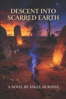 Descent into Scarred Earth (psychological horror suspense thriller): Unearthed remains awaken an ancient predator, trapping an excavation team in a brutal psychological fight for survival. B0G7V1HH9M Book Cover