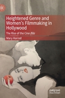 Heightened Genre and Women's Filmmaking in Hollywood: The Rise of the Cine-fille 3030709930 Book Cover