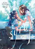 Syrup: A Yuri Anthology Vol. 2 1645057291 Book Cover