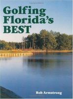 Golfing Florida's Best 1565547322 Book Cover