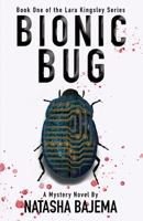 Bionic Bug: A Mystery Novel 0999800116 Book Cover
