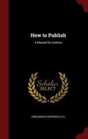 How to Publish: A Manual for Authors 0341720585 Book Cover