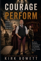 The Courage to Perform: Performance as a life skill B0H75LGW1W Book Cover