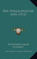 Der Philosophische Sinn: Programm Des Energetischen Idealismus 1160070792 Book Cover