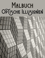Optische Illusionen Malbuch: Für Erwachsene und Kinder - Optische Täuschungen - 50 Geometrische Muster und Formen mit der Illusion von Tiefe B08VYR29DX Book Cover