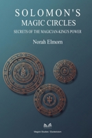 Solomon’s Magic Circles: Secrets of the Magician-King’s Power 6598790255 Book Cover