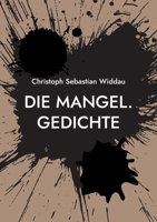 Die Mangel: Gedichte 3743128659 Book Cover