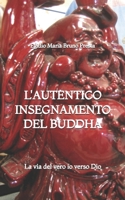 L'Autentico Insegnamento del Buddha: La via del vero io verso Dio (Italian Edition) B0HBYQ12ML Book Cover
