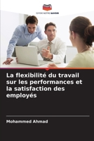 La flexibilité du travail sur les performances et la satisfaction des employés (French Edition) 6208040418 Book Cover