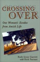 Crossing Over: One Woman's Escape from Amish Life 0883474727 Book Cover