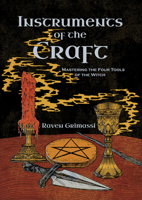 Instruments of the Craft: Mastering the Four Tools of the Witch 1964537118 Book Cover