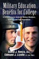 Military Education Benefits for College: A Comprehensive Guide for Military Members, Veterans, and Their Dependents 1932714790 Book Cover