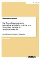 Die Herausforderungen Von Luftfrachtgesellschaften Mit Eigenen Flugzeugen Im Zuge Der Weltwirtschaftskrise 3640950356 Book Cover