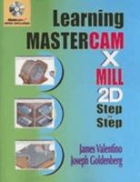 Learning Mastercam Mill X Step by Step in 2D 0831132043 Book Cover