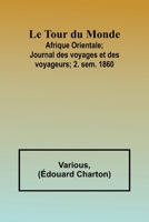 Le Tour du Monde; Afrique Orientale;Journal des voyages et des voyageurs; 2. sem. 1860 9357395032 Book Cover