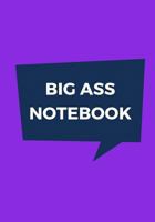 Big Ass Notebook: 500 Pages, Extra Large Notebook, Journal, Diary, Ruled, Vivacious Purple, Soft Cover (7 x 10) 1545589410 Book Cover