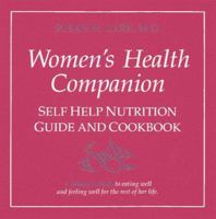 The Women's Health Companion: Self Help Nutrition Guide and Cookbook 0890877335 Book Cover