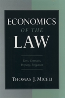 Economics of the Law: Torts, Contracts, Property and Litigation 0195103904 Book Cover