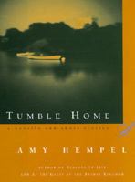 Tumble Home: A Novella and Short Stories 0684838877 Book Cover