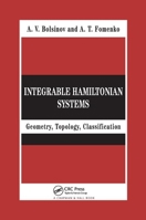 Integrable Hamiltonian Systems: Geometry, Topology, Classification 0367394502 Book Cover