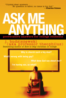 Ask Me Anything: Provocative Answers for College Students 1576836509 Book Cover