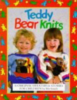 Teddy Bear Knits: 16 Original Sweaters & Stories for Children 088162280X Book Cover