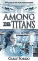 Among the Titans 1545091412 Book Cover