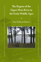 The Region of the Upper Msta River in the Early Middle Ages 9004335668 Book Cover