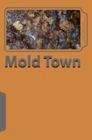 Mold Town 1490967214 Book Cover
