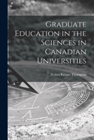Graduate Education in the Sciences in Canadian Universities 1014618258 Book Cover