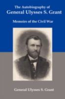The Autobiography of General Ulysses S Grant: Memoirs of the Civil War 1720432627 Book Cover