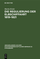 Die Regulierung der Elbschiffahrt 1819-1821 3111050793 Book Cover