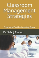 Classroom Management Strategies: Creating a Positive Learning Space B0F1DD5HZS Book Cover