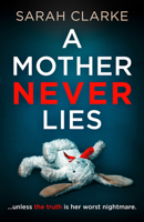 A Mother Never Lies: A gripping 2021 psychological thriller that will keep you hooked until the last page! 0008494886 Book Cover