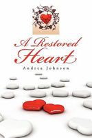 A Restored Heart 146288816X Book Cover