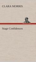 Stage confidences: talks about players and play acting 150027304X Book Cover