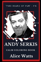 Andy Serkis Calm Coloring Book (Andy Serkis Calm Coloring Books) 1687311269 Book Cover
