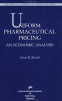 Uniform Pharmaceutical Pricing: An Economic Analysis 0844770280 Book Cover
