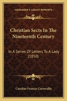 Christian Sects in the Nineteenth Century 1770832602 Book Cover