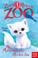 Zoe's Rescue Zoo: The Adventurous Arctic Fox 1839945613 Book Cover
