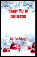 Happy Merry Christmas B09BZJJDDX Book Cover