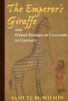 The Emperor's Giraffe: And Other Stories of Cultures in Contact 0813337860 Book Cover