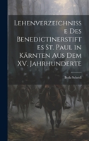 Lehenverzeichnisse des Benedictinerstiftes St. Paul in Kärnten aus dem XV. Jahrhunderte (German Edition) 1020013656 Book Cover