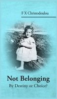 Not Belonging: By Destiny or by Choice? 1803699515 Book Cover