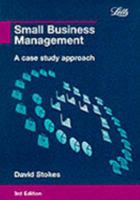 Small Business Management: A case study approach (Management textbooks) 1858053706 Book Cover