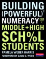 Building Powerful Numeracy for Middle and High School Students 0325026629 Book Cover