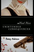Mad Max: Unintended Consequences 193846740X Book Cover