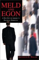 MELD and EGON: A Way Out of America's Political Dementia 0595269222 Book Cover