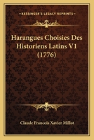 Harangues Choisies Des Historiens Latins V1 (1776) 1120198658 Book Cover